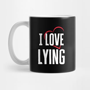 I Love Lying Mug